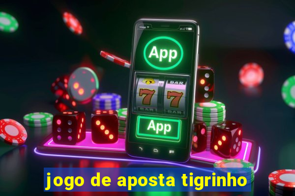 jogo de aposta tigrinho